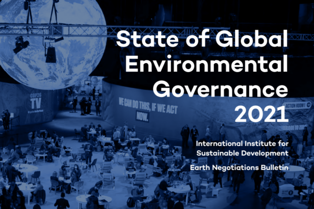 The State of Global Environmental Governance 2021